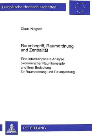 Knjiga Raumbegriff, Raumordnung und Zentralitaet Claus Niegsch