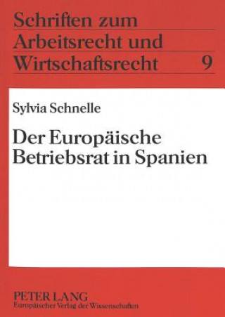 Kniha Der Europaeische Betriebsrat in Spanien Sylvia Schnelle
