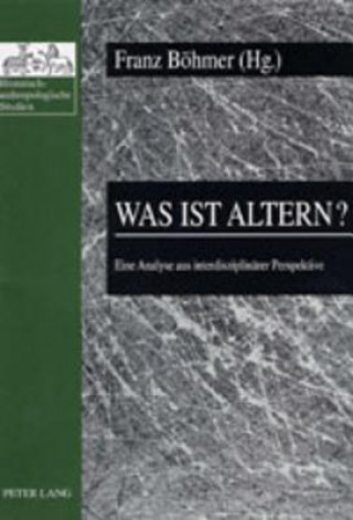 Kniha Was Ist Altern? Franz Böhmer