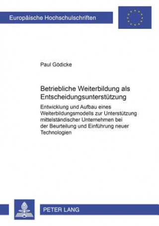 Книга Betriebliche Weiterbildung als Entscheidungsunterstuetzung Paul Gödicke