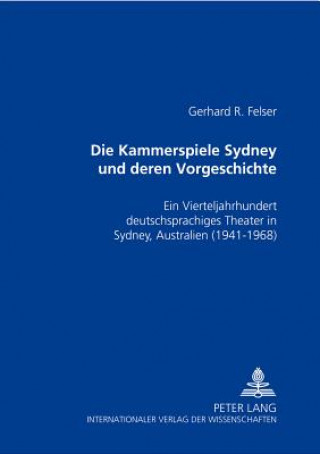 Knjiga Die Kammerspiele Sydney Und Deren Vorgeschichte Elfriede Felser