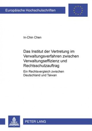 Книга Institut Der Vertretung Im Verwaltungsverfahren Zwischen Verwaltungseffizienz Und Rechtsschutzauftrag In-Chin Chen