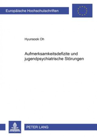 Книга Aufmerksamkeitsdefizite und jugendpsychiatrische Stoerungen Hyunsook Oh