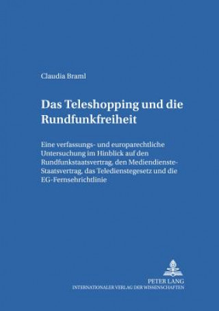 Livre Das Teleshopping und die Rundfunkfreiheit Claudia Braml