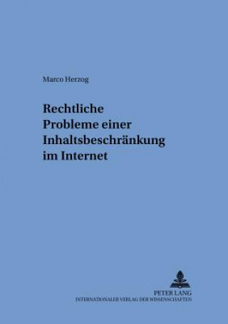 Kniha Rechtliche Probleme einer Inhaltsbeschraenkung im Internet Marco Herzog