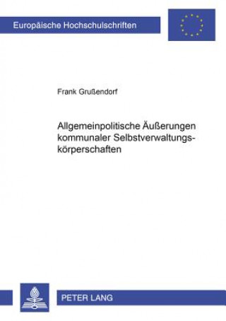 Könyv Allgemeinpolitische Aeuerungen kommunaler Selbstverwaltungskoerperschaften Frank Grußendorf