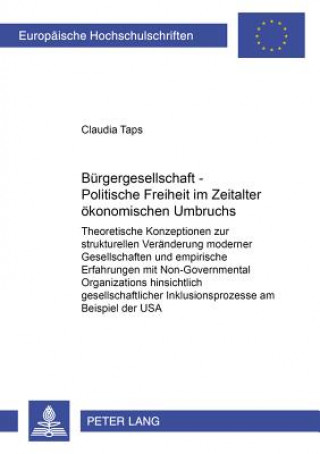 Kniha Buergergesellschaft - Politische Freiheit im Zeitalter oekonomischen Umbruchs Claudia Taps