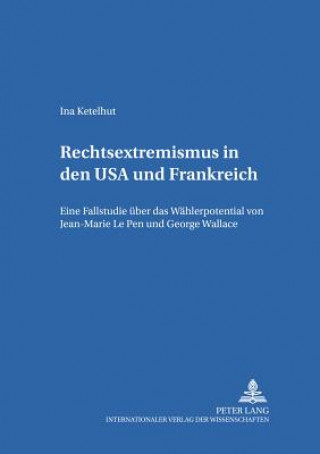 Könyv Rechtsextremismus in den USA und Frankreich Ina Ketelhut