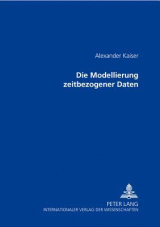 Kniha Die Modellierung zeitbezogener Daten Alexander Kaiser