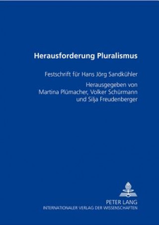 Książka Herausforderung Pluralismus; Festschrift fur Hans Joerg Sandkuhler Martina Plümacher