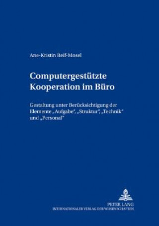 Książka Computergestuetzte Kooperation im Buero Ane-Kristin Reif-Mosel