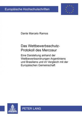 Kniha Das Wettbewerbsschutz-Protokoll Des Mercosur Dante Marcelo Ramos