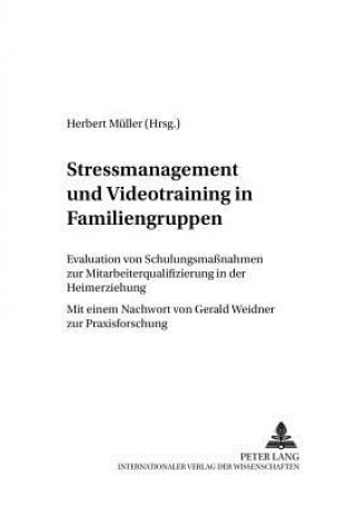 Könyv Stressmanagement und Videotraining in Familiengruppen Herbert Müller