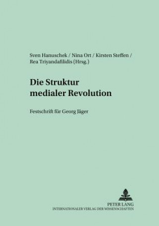 Książka Die Struktur Medialer Revolutionen Kirsten Steffen
