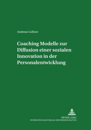 Kniha Coaching - Modelle Zur Diffusion Einer Sozialen Innovation in Der Personalentwicklung Andreas Geßner