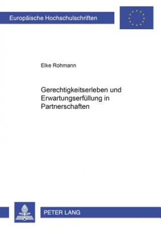 Carte Gerechtigkeitserleben und Erwartungserfuellung in Partnerschaften Elke Rohmann