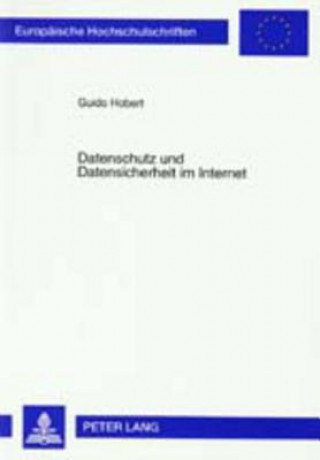 Könyv Datenschutz und Datensicherheit im Internet Guido Hobert