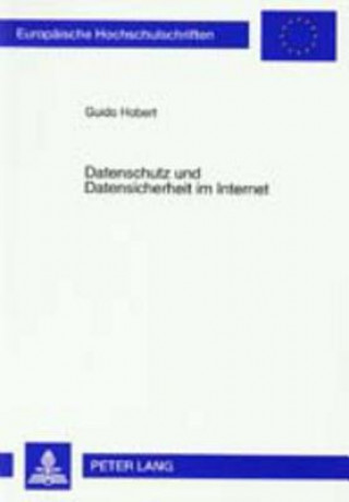 Knjiga Datenschutz und Datensicherheit im Internet Guido Hobert