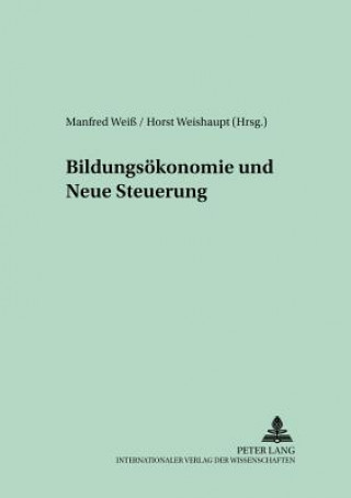 Книга Bildungsoekonomie Und Neue Steuerung Manfred Weiß