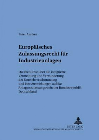 Buch Europaeisches Zulassungsrecht fuer Industrieanlagen Peter Aertker