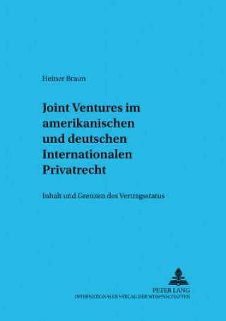 Книга Joint Ventures im amerikanischen und deutschen Internationalen Privatrecht Heiner Braun