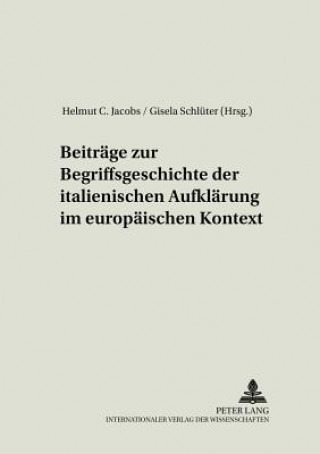 Könyv Beitraege zur Begriffsgeschichte der italienischen Aufklaerung im europaeischen Kontext Helmut C. Jacobs