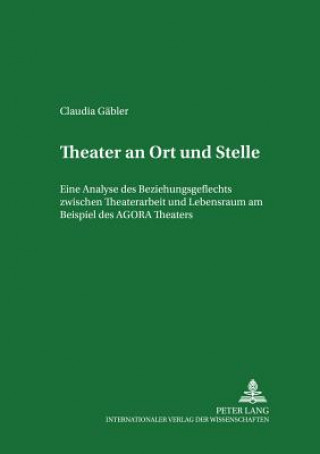 Kniha Theater an Ort und Stelle Claudia Gäbler