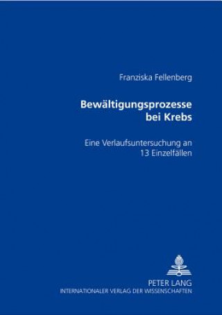 Kniha Bewaeltigungsprozesse bei Krebs Franziska Fellenberg