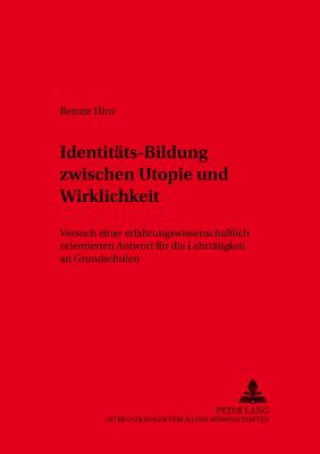 Kniha Identitaets-Bildung zwischen Utopie und Wirklichkeit? Renate Hinz