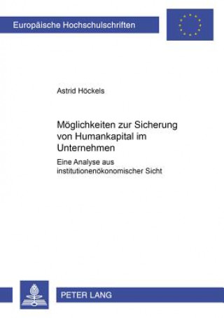 Book Moeglichkeiten zur Sicherung von Humankapital im Unternehmen Astrid Höckels