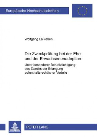 Kniha Die Zweckpruefung bei der Ehe und der Erwachsenenadoption Wolfgang Laßleben