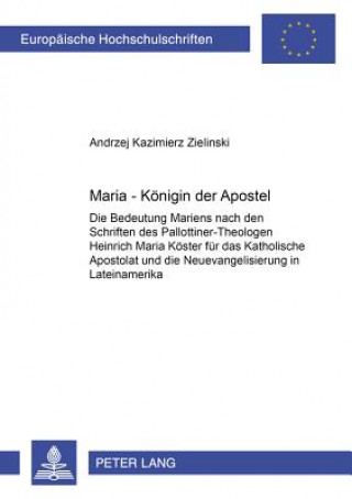 Книга Maria - Koenigin der Apostel Andrzej Kazimierz Zielinski