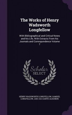 Könyv Works of Henry Wadsworth Longfellow Henry Wadsworth Longfellow