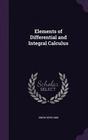 Knjiga Elements of Differential and Integral Calculus Simon Newcomb