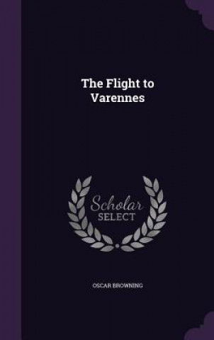 Buch Flight to Varennes Oscar Browning