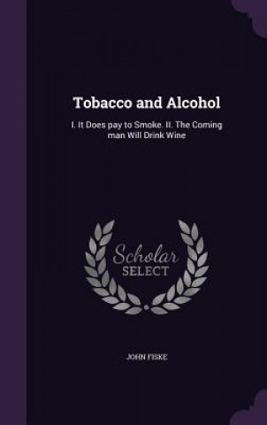Kniha Tobacco and Alcohol John Fiske