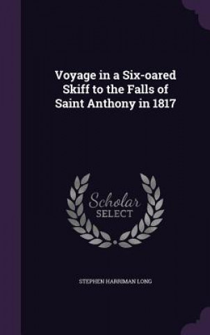 Carte Voyage in a Six-Oared Skiff to the Falls of Saint Anthony in 1817 Stephen Harriman Long