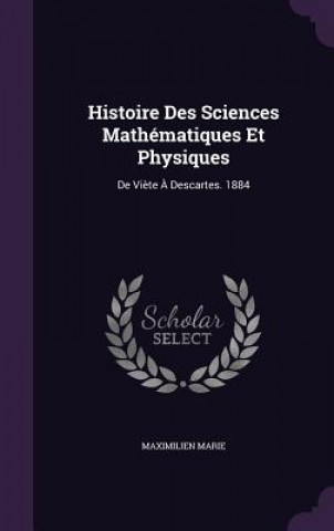 Книга Histoire Des Sciences Mathematiques Et Physiques Maximilien Marie