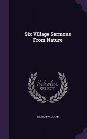 Книга Six Village Sermons from Nature Vaughan