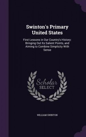 Könyv Swinton's Primary United States William Swinton