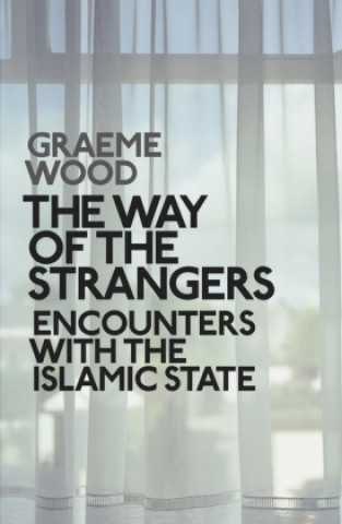 Kniha Way of the Strangers Graeme Wood