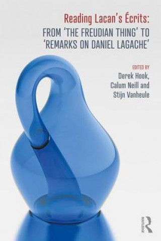 Kniha Reading Lacan's Ecrits: From 'The Freudian Thing' to 'Remarks on Daniel Lagache' Derek Hook