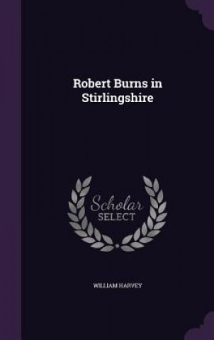 Kniha Robert Burns in Stirlingshire Harvey