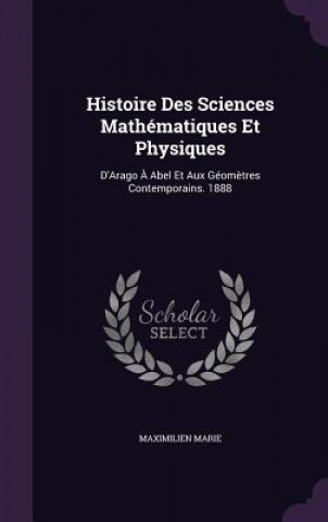 Knjiga Histoire Des Sciences Mathematiques Et Physiques Maximilien Marie