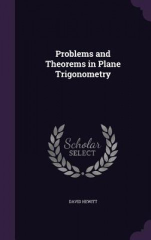 Book Problems and Theorems in Plane Trigonometry Professor David (University of Aberdeen) Hewitt