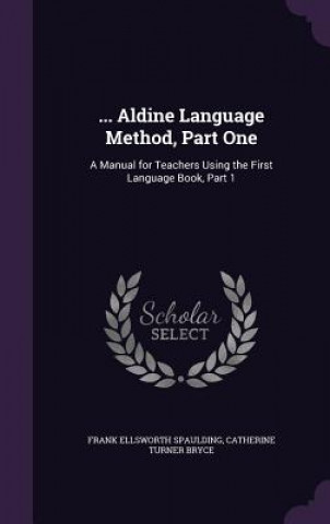 Book ... Aldine Language Method, Part One Frank Ellsworth Spaulding