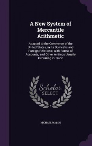 Carte New System of Mercantile Arithmetic Walsh