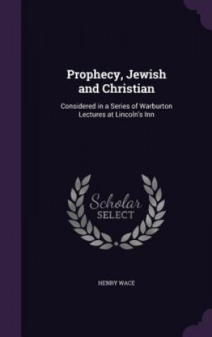 Kniha Prophecy, Jewish and Christian Henry Wace