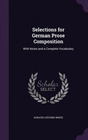Boek Selections for German Prose Composition Horatio Stevens White