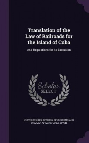 Carte Translation of the Law of Railroads for the Island of Cuba 